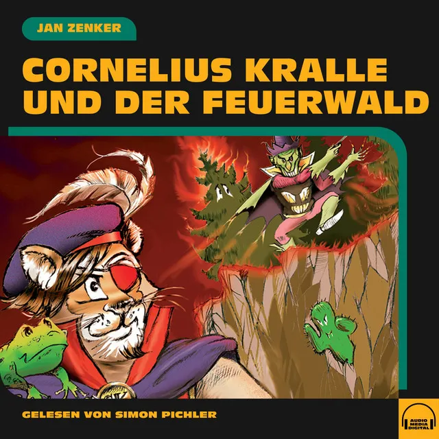 Kapitel 49 - Cornelius Kralle und der Feuerwald