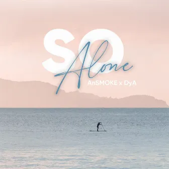 SO Alone by Dya