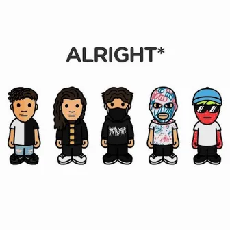 ALRIGHT* by AVGOTDRIP