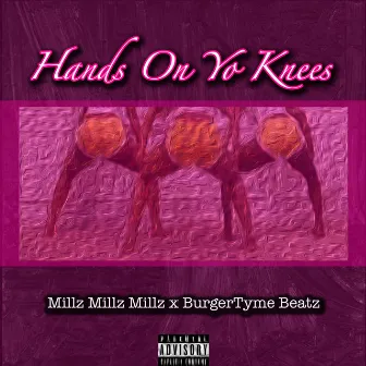 Hands On Yo Knees by BurgerTyme Beatz