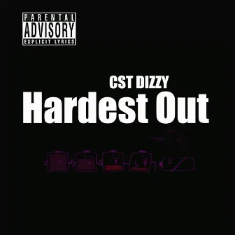 Hardest Out by Cst Dizzy