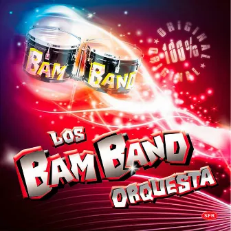 100% Original by Los Bam Band Orquesta