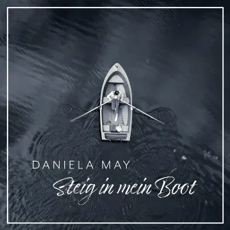 Steig in mein Boot by Daniela May