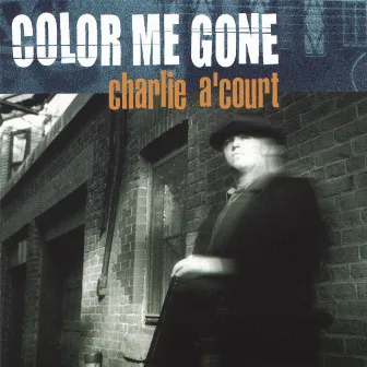 Color Me Gone by Charlie A'Court