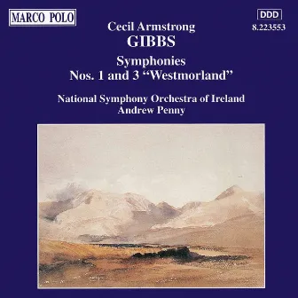 Gibbs: Symphonies Nos. 1 and 3 by Cecil Armstrong Gibbs