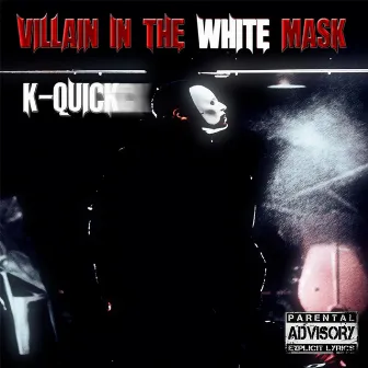 Villain in the White Mask by K-Quick