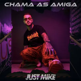 Chama as Amiga by JUST MIKE DJ