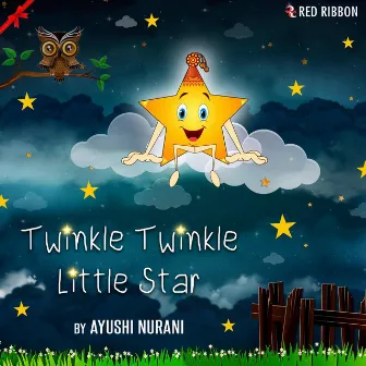 Twinkle Twinkle Little Star by Ayushi Nurani