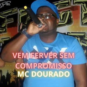 VEM FERVE SEM COMPROMISSO by MC Dourado