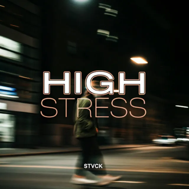 HIGH STRESS