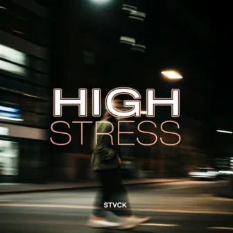 HIGH STRESS by stvck