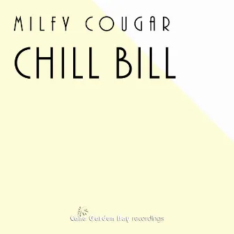 Chill Bill by Milfy Cougar