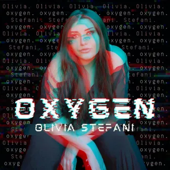 Oxygen by Olivia Stefani