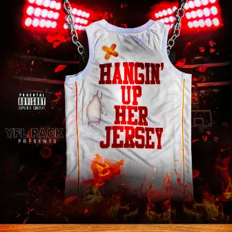 Hangin' up Her Jersey by YFL Pack