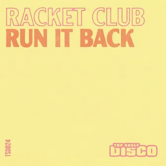 Run It Back by Racket Club