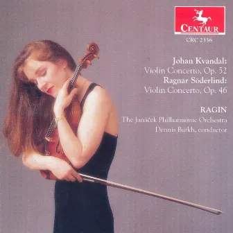 Kvandal, J.: Violin Concerto, Op. 52 / Soderlind, R.: Violin Concerto, Op. 46 by Dennis Burkh