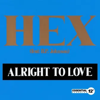 Alright to Love by Hex