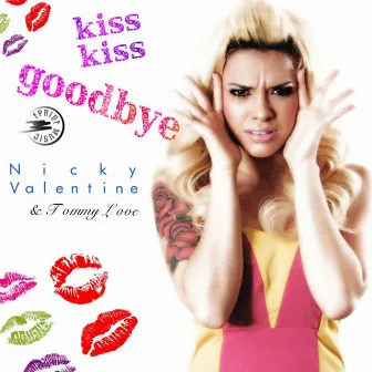 Kiss Kiss Goodbye by Nicky Valentine