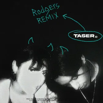 Taser (Rodgers Remix) by Black Dollar