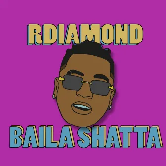 Baila Shatta by R DIAMOND