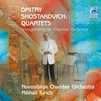 Dmitry Shostakovich: Quartets. Arrangements for Chamber Orchestra by Novosibirsk Chamber Orchestra