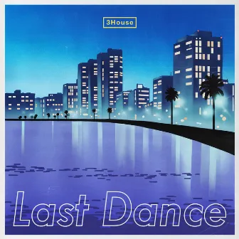 Last Dance by 3House