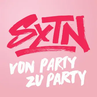 Von Party zu Party (Radio Version) by SXTN