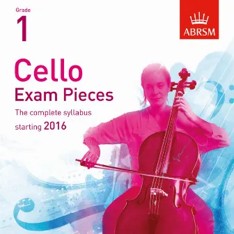 Cello Exam Pieces Starting 2016, ABRSM Grade 1 by Stephen Ellis