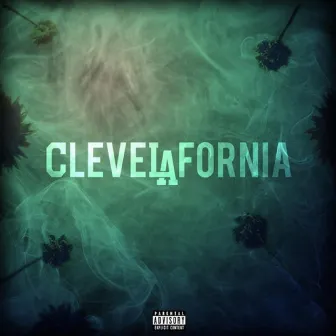 CleveLAfornia by King Chip