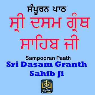 Sri Dasam Granth Sahib Ji - Sampooran Paath by Bhai Onkar Singh Ji