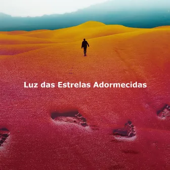 Luz das Estrelas Adormecidas by Som para Dormir