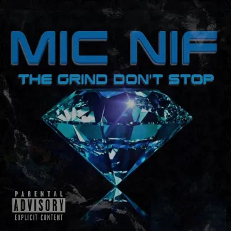 The Grind Don't Stop by Mic-Nif