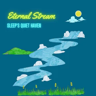 Eternal Stream: Sleep's Quiet Haven by Sleep Music Bliss