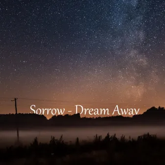 Dream Away by Sorrow