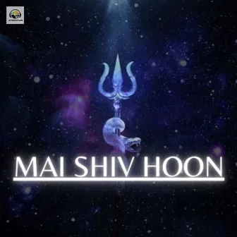 Mai Shiv Hoon by Aditya Tiwari