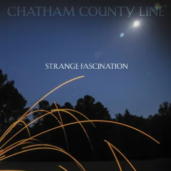 Strange Fascination by Chatham County Line