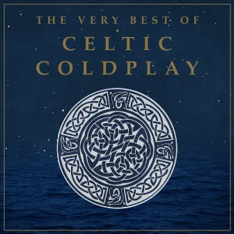 The Very Best of Celtic Coldplay by Unknown Artist