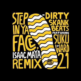 Step In Ya Face (Isaac Maya Remix) by Suku of Ward 21