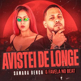 Avistei de Longe by Samara Bença