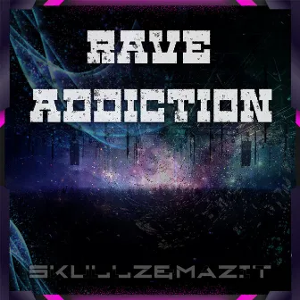 Rave Addiction by MaZit