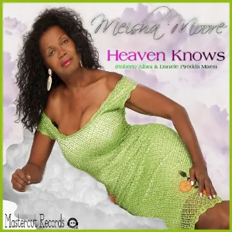 Heaven Knows by Meisha Moore