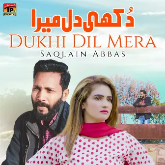 Dukhi Dil Mera - Single by Saqlain Abbas