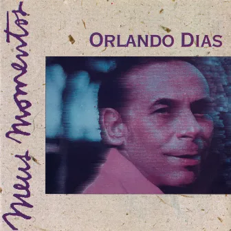 Meus Momentos (Vol. 1) by Orlando Dias