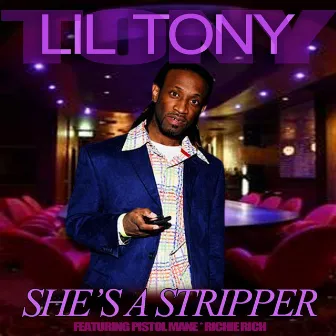 She's a Stripper (feat. Pistol Mane & Richie Rich) by Lil Tony