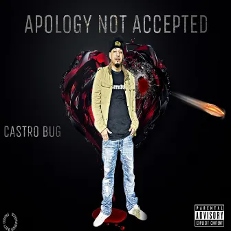 Apology Not Accepted by CastroBug