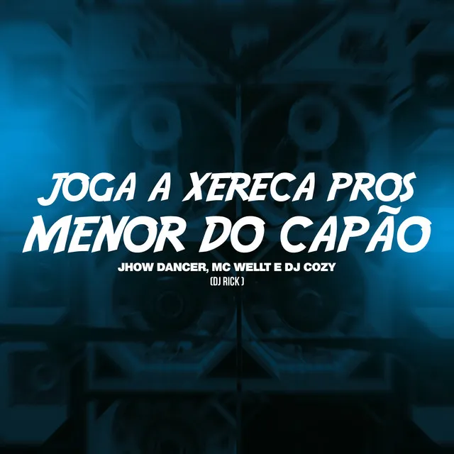 Joga a Xereca Pros Menor do Capão