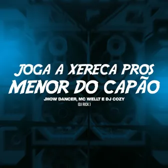 Joga a Xereca Pros Menor do Capão by MC WELLT