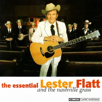 The Essential Lester Flatt & The Nashville Grass by Lester Flatt