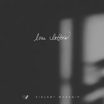 Love Letters by Violent Worship