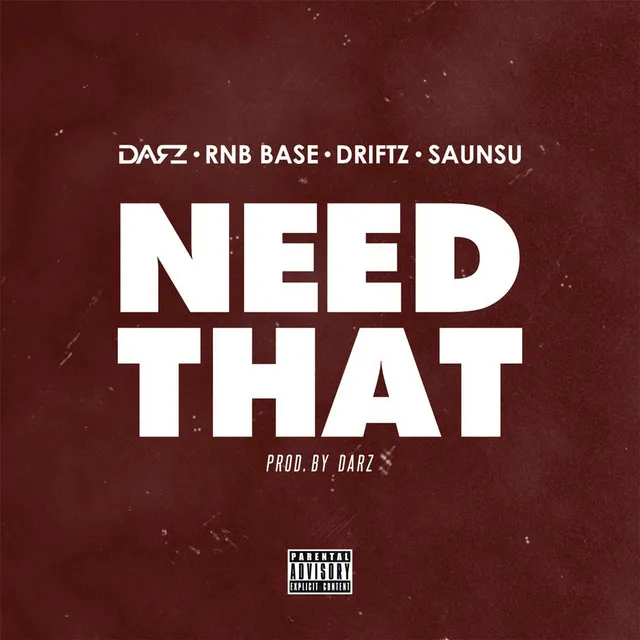 Need That (feat. Driftz & Saunsu)